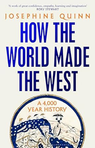How the World Made the West - A 4,000-Year History